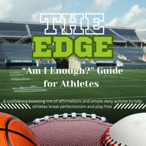 The Edge: “Am I Enough” Guide for Athletes