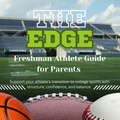 The Edge: Freshman Athlete Guide for Parents