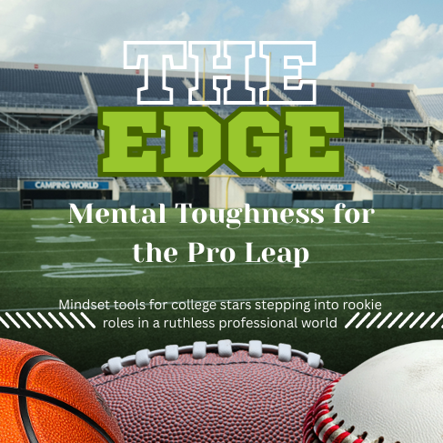 The Edge: Mental Toughness for the Pro Leap